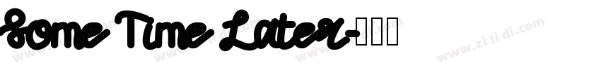 Some Time Later字体转换
